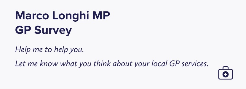 Please let Marco Longhi MP know what you think about your GP services